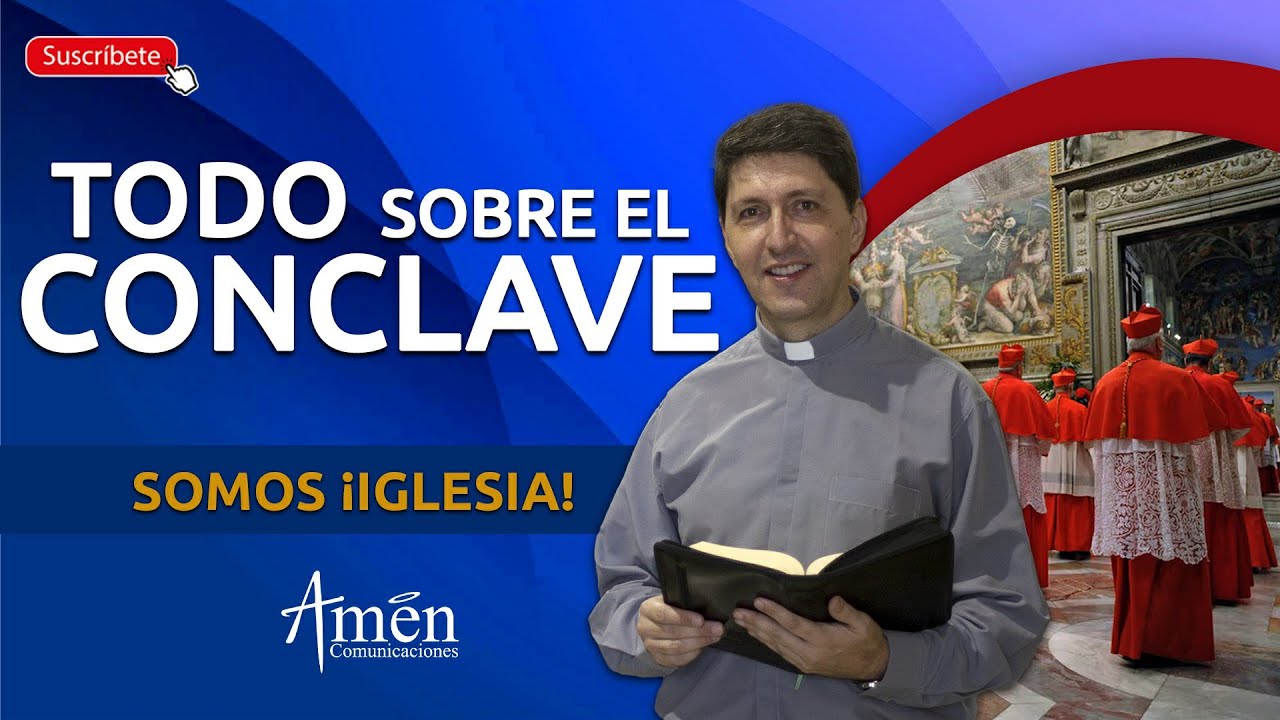 Conclave | Padre Carlos Yepes | Vaticano | Elección Papa | Católica | todo sobre el conclave
