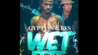 Gyptian Ft. Kes - Wet Fete [2014 Soca]