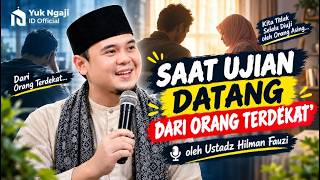 Download lagu SAAT UJIAN DATANG DARI ORANG TERDEKAT” — Ustadz Hilman Fauzi | Yuk Ngaji ID  mp3