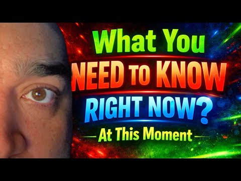 All signs! What You Need To Know.. Right Now.. At This Moment!