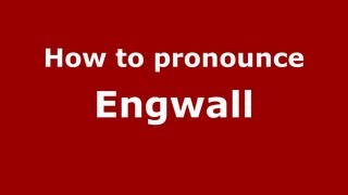 How to pronounce Engwall