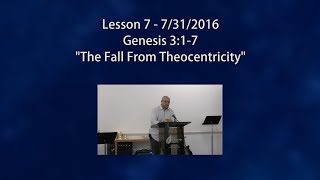 Genesis 3:1-7 &quot;Paradise Lost: The Fall From Theocentricity&quot;