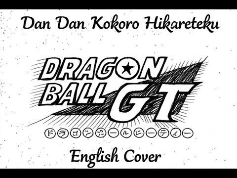 Dan Dan Kokoro Hikareteku (Dragon Ball GT Opening) | English Cover by WL