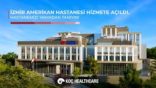 İzmir Amerikan Hastanesi Hizmete Açıldı | Hastanemizi Yakından Tanıyın