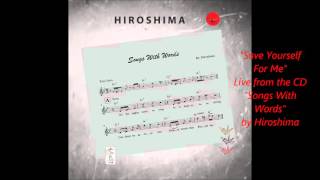 &quot;Save Youself For Me&quot; Live by Hiroshima