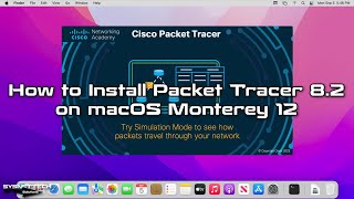 How to Install Cisco Packet Tracer 8.2 on macOS Monterey 12 | SYSNETTECH Solutions