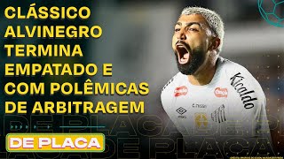 POLÊMICAS DE SANTOS 1X1 CORINTHIANS; PROPOSTA DO FLAMENGO POR PAQUETÁ; CHOQUE-REI |De Placa 23/01/26