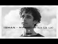 ISHAN - My Mouth (la la la) • Eykah Remix