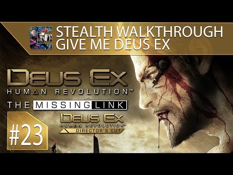 Deus Ex: Human Revolution (DC) Ghost Walkthrough (Give Me Deus Ex) Part 23 -The Missing Link #1