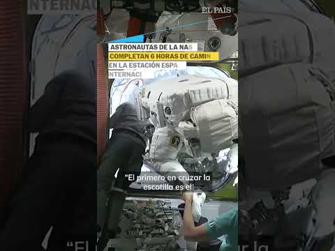 Astronautas de la NASA concluyen una caminata espacial para mejorar la ISS | EL PAÍS
