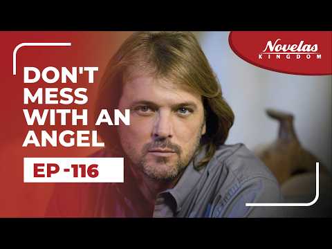 Don't Mess With An Angel | Episode - 116 ( English Dubbed ) Mexican Novela Series