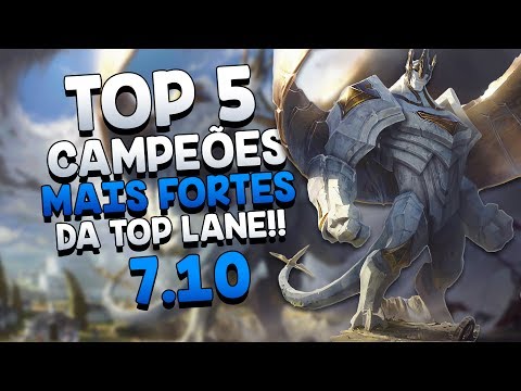 TOP 5 CAMPEÕES MAIS FORTES DA TOP LANE PARA CARREGAR SOLO - League of Legends - Patch 7.10
