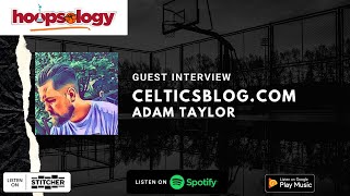 Adam Taylor of celticsblog.com