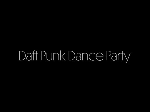 Daft Punk Dance Party - One More Time