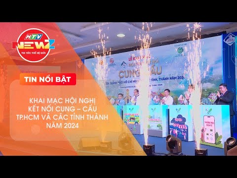HƠN 2.000 DOANH NGHIỆP THAM GIA HỘI NGHỊ KẾT NỐI CUNG - CẦU TP.HCM VÀ CÁC TỈNH THÀNH NĂM 2024