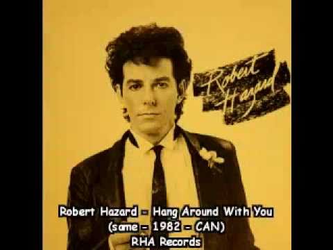 Robert Hazard - Hang Around With You (1982 - CAN) [AOR, Melodic Rock]