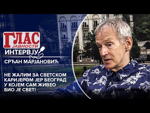 SRĐAN MARJANOVIĆ - NE ŽALIM ZA SVETSKOM KARIJEROM JER BEOGRAD  KOJEM SAM ŽIVEO BIO JE SVET!