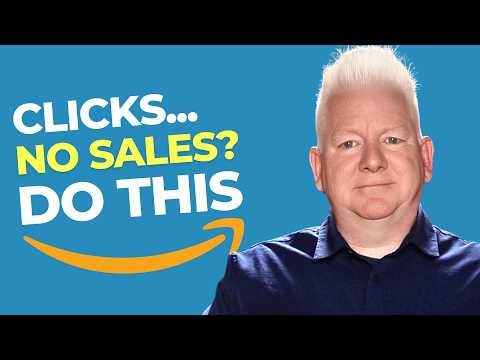 CLICKS But No Amazon Sales? Do This NOW