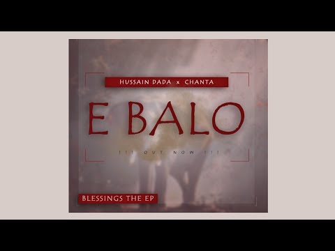 Hussain Dada Ft Chanta - E Balo (Official Audio)