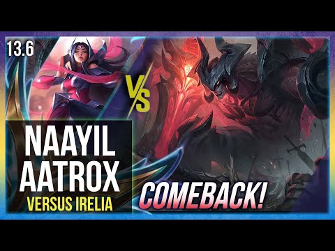 Naayil Aatrox Top vs Irelia - EUW Grandmaster - LoL Patch 13.6 - Full Build Runes - Stream Gameplay