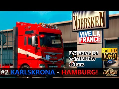 Euro Truck Simulator 2 - Man TGX Euro 6" Karlskrona - Hamburg"