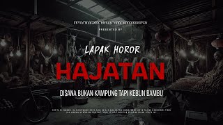 Download lagu HAJATAN - DISANA BUKAN KAMPUNG TAPI KEBUN BAMBU | EP160 | Lapak Horor mp3