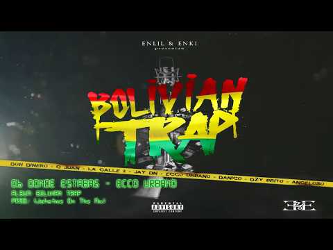 06 - DONDE ESTABAS -  Ecco Urbano - BOLIVIAN TRAP (Jahstice On The Mix) 2020