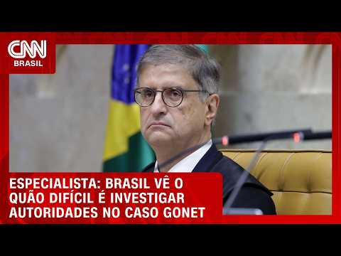 Brasil vê o quão difícil é investigar autoridades no caso Gonet, diz especialista | WW