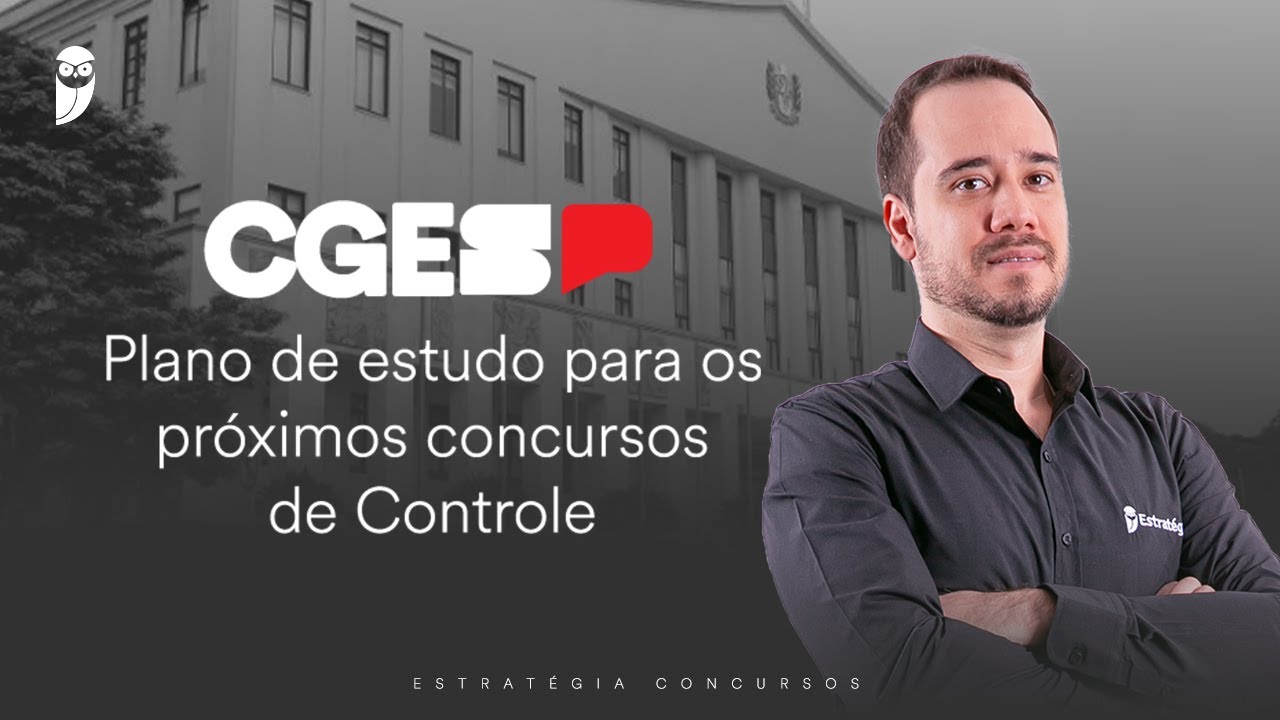 CGE SP - Plano de estudo para os próximos concursos de Controle