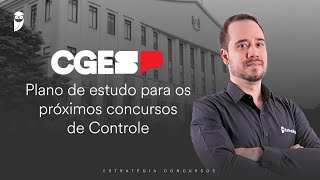 CGE SP - Plano de estudo para os próximos concursos de Controle