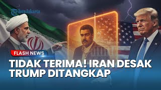 Iran Berang! Pejabat Senior Serukan Donald Trump Ditangkap dan Harus Bernasib Tragis Seperti Maduro