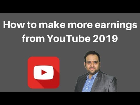 How to make more earnings from YouTube 2019
