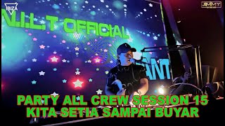 Download lagu PARTY ALL CREW SESSION 15 - KITA SETIA SAMPAI BUYAR BY DJ JIMMY ON THE MIX mp3
