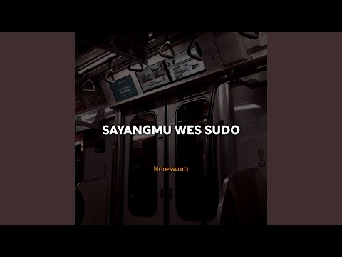 Sayangmu Wes Sudo