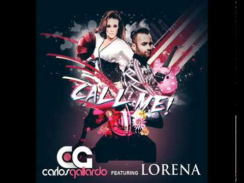 carlos gallardo feat lorena gomez . TEMAZO 2011 CALL ME