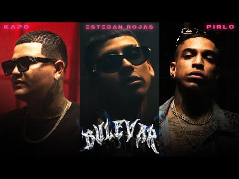 Bulevar - @EstebanRojas06  X @srkapo X @Pirlo420  (Video Oficial)