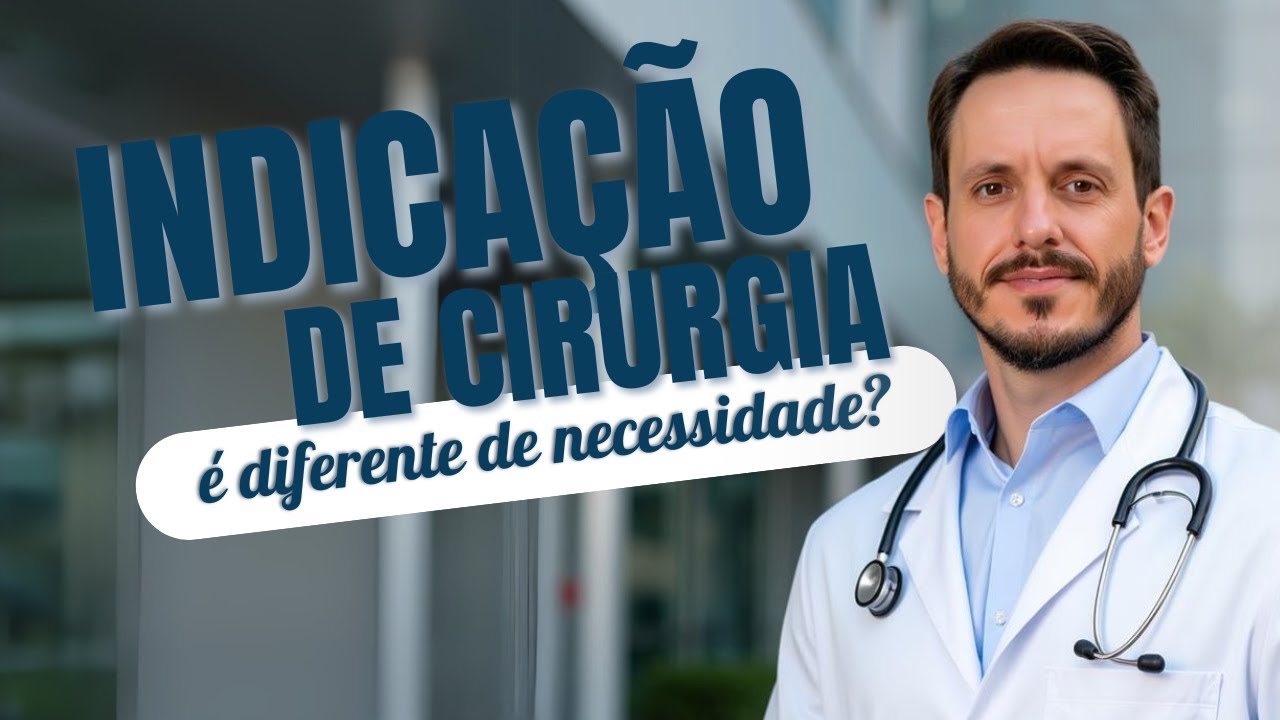 Diferença entre indicação de cirurgia e necessidade de cirurgia