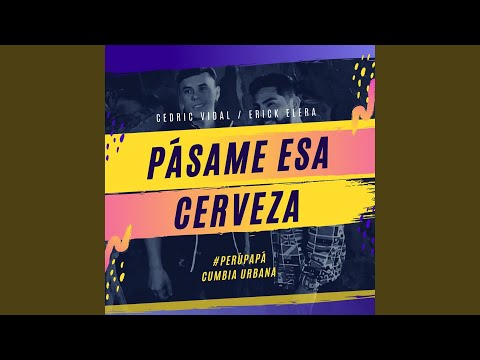 Pásame Esa Cerveza