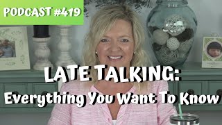 Late Talking: Everything You Want to Know...Laura Mize...teachmetotalk