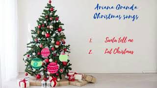 Ariana Grande- Santa tell me, Last Christmas