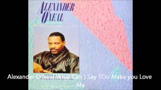 Alexander O&#39;Neal &quot;(What Can I Say) To Make You Love Me GDW Extended Mix