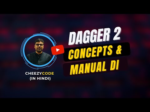 Dagger 2 & Manual Dependency Injection Tutorial - CheezyCode (Hindi) #2