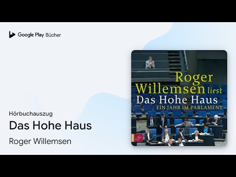 „Das Hohe Haus“ von Roger Willemsen · Hörbuchauszug