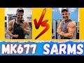MK677 vs SARMs - pros vs cons - who do you think wins?