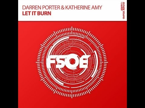 Darren Porter & Katherine Amy - Let It Burn (Extended Mix)