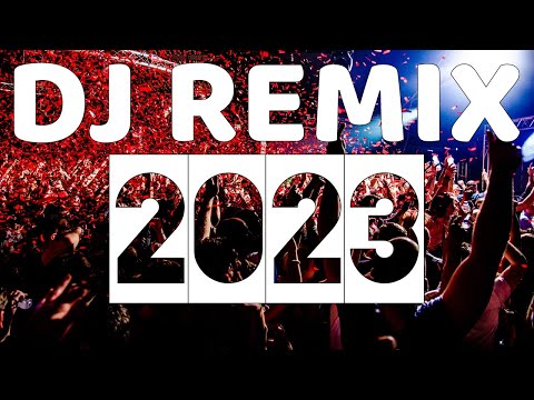 DJ Remix 2023 – The Ultimate Collection of Popular Song Remixes