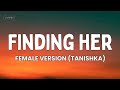 Tanishka Bahl Kushagra Finding Her Lyrics Female Version