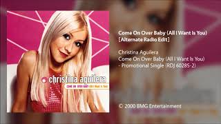 Christina Aguilera - Come On Over Baby (All I Want Is You) (Alternate Radio Edit)