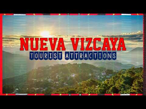NUEVA VIZCAYA || Places You Should Visit