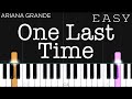 Ariana Grande - One Last Time | EASY Piano Tutorial